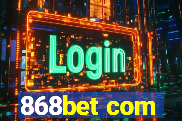 868bet com